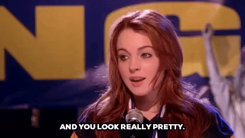 you look really pretty mean girls GIF