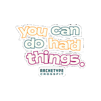 ArchetypeCrossFit crossfit archetype archetypecrossfit youcandohardthings Sticker