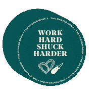 TheOysterBank theoysterbank workhardshuckharder Sticker