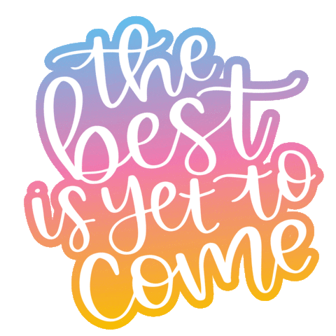 the best is yet to come positive quote Sticker by bloom daily planners