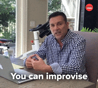 You can improvise