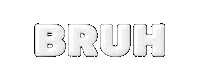 Bruh Moment Sticker by James Huson