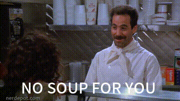 Seinfeld No Soup For You GIF