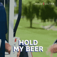 Hold My Beer Ultra GIF by MichelobULTRA