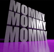 Mommy Mommy GIF