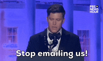 "Stop emailing us!"