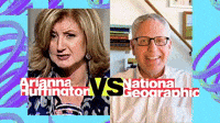 Arianna Huffington vs National Georgraphic