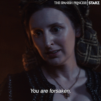 you are forsaken laura carmichael GIF by The Spanish Princess
