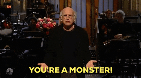 larry david youre a monster GIF by Saturday Night Live