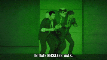 Initiate reckless walk