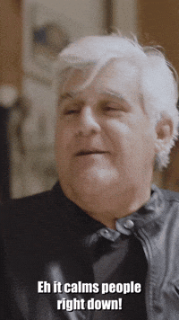 It Calms People Right Down