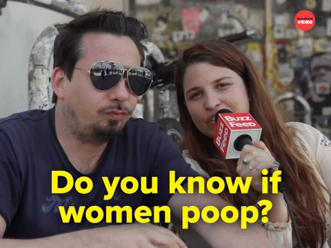 Do women poop?
