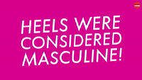 Heels Were Considered Masculine