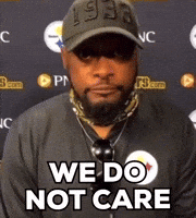 We Do Not Care Pittsburgh Steelers GIF