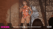 Are You Ready Drag GIF by HBO
