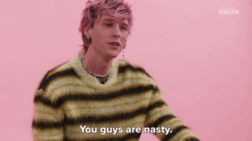 You Guys Are Nasty