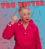 Video gif. An older woman looks at us expectantly while pointing at her forehead to indicate thinking. The text above her reads, "You better."