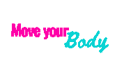 Move Your Body Sticker by Run She is Beautiful