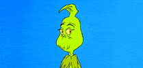 Movie gif. The Grinch from The Grinch Who Stole Christmas. He starts off looking cute and innocent, gazing softly at us, before morphing into his quintessential devious, conniving look.