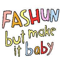 Baby Fashun Sticker by Grace Farris