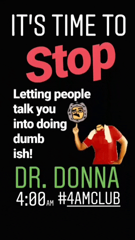stop it it's time to GIF by Dr. Donna Thomas Rodgers
