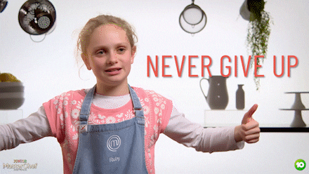 Never Give Up Inspiration GIF by Junior MasterChef Australia