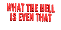 What The Hell Art Sticker by Justin