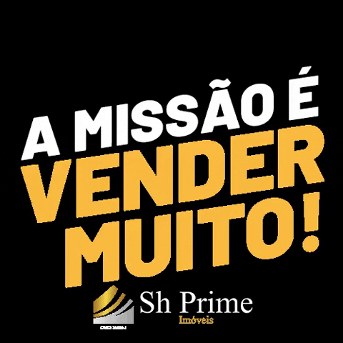 Missao Vender GIF by Sh Prime Imóveis
