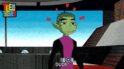 Teen Titans Dude GIF by Cartoon Network