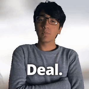 Deal.