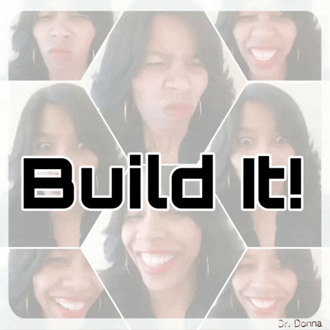 build it good morning GIF by Dr. Donna Thomas Rodgers