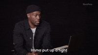 Imma Put Up A Fight