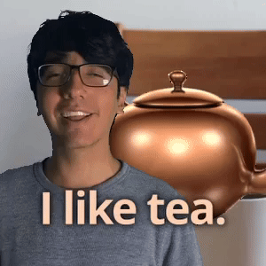I like tea.