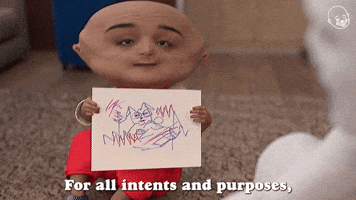 For All Intents And Purposes It Could Be