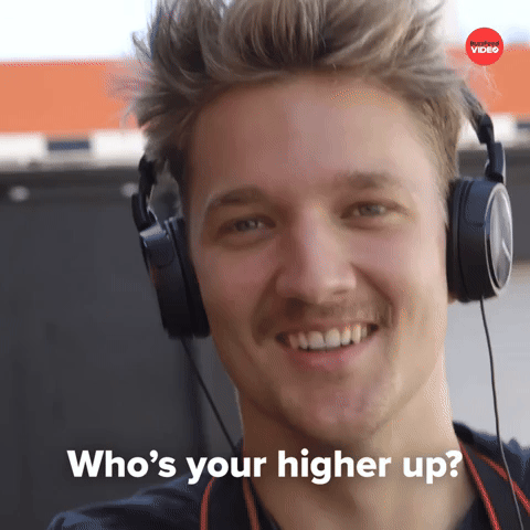 Who's your higher up?
