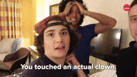 You Touched An Actual Clown