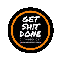 homeofthehustle coffee get shit done get shit done coffee gsd coffee Sticker