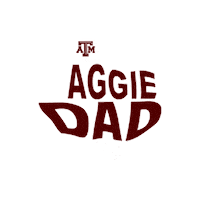 Fathers Day College Sticker by Texas A&M University