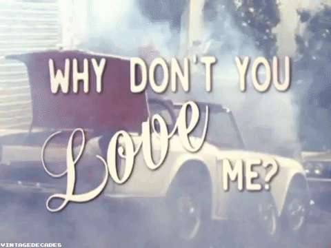why don't you love me vintage GIF