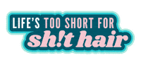 Lifes Too Short For Shit Hair Sticker by MAMAWEST