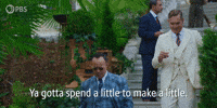 Gotta Spend a Little to Make a Little