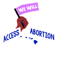 Text gif. Brown hand with blue fingernails in front of transparent background waves a light purple flag up and down that reads, “We will,” followed by the text, “Protect access to abortion. Hawaii.”