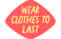 Wear Clothes To Last Sticker by Count Us In