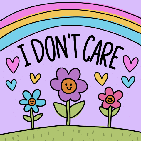 I Dont Care Whatever GIF by Heather Roberts