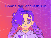 Gonna talk about this in therapy