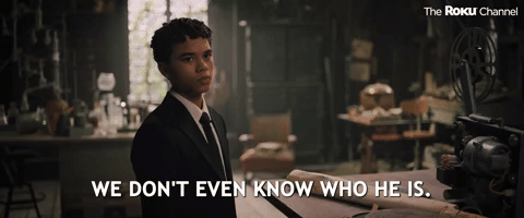 We Don't Even Know Who He Is