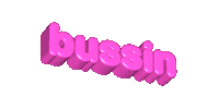 Bussin Sticker