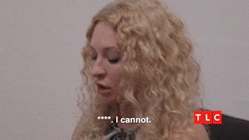 Cant Even 90 Day Fiance GIF by TLC