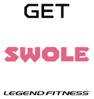 Get Swole Work Out Sticker by Legend Fitness