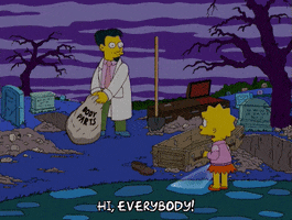 The Simpsons gif. Holding a sack labeled "body parts" and standing in a cemetery full of dug-up graves, Dr Nick raises his hand to wave and says "hi everybody!" which appears as text. Lisa stands in the foreground looking nervous.
